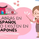 palabras en español que no existen en japones